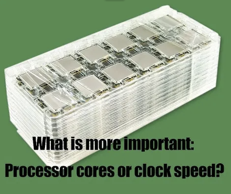 What is more important: Processor cores or clock speed?