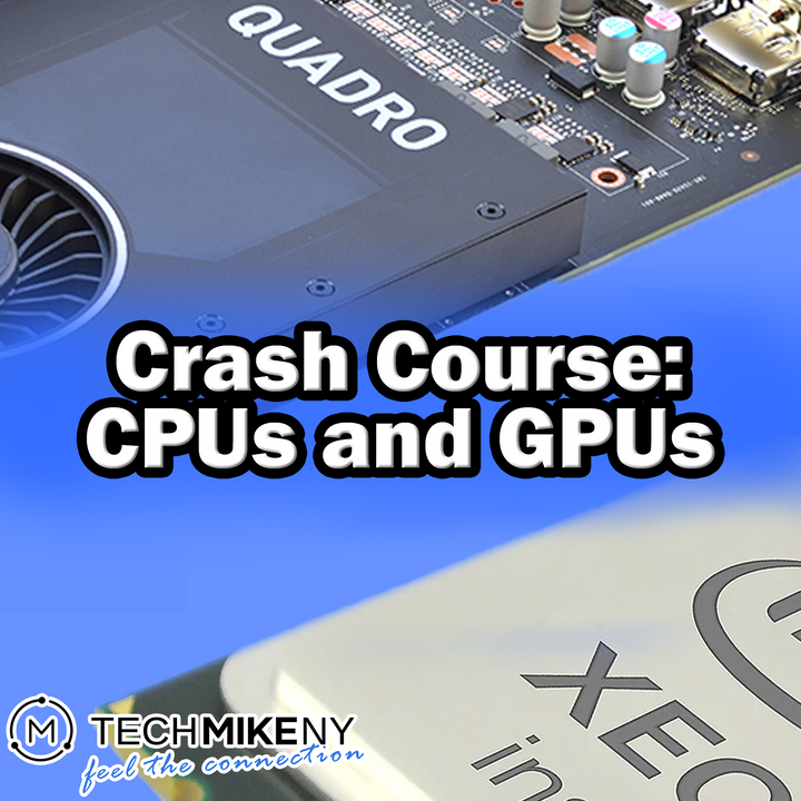Crash Course: CPUs and GPUs