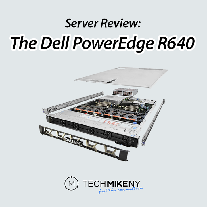 R650 Vs R640 Server Review: The Dell PowerEdge R640 – TechMikeNY
