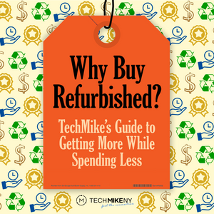 Why Buy Refurbished? TechMike's Guide to Getting More While Spending Less