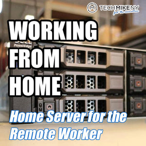 Is Working from Home Your New Normal?  Why a Home Server Might be a Good Idea.